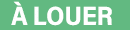 à LOUER